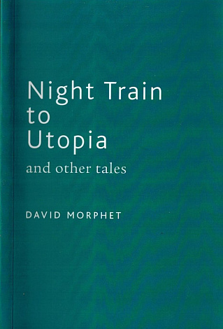 Night Train to Utopia and Other Tales.