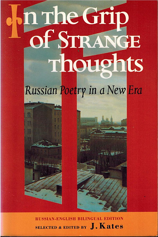 In the Grip of Strange Thoughts: Russian Poetry in a New Era.