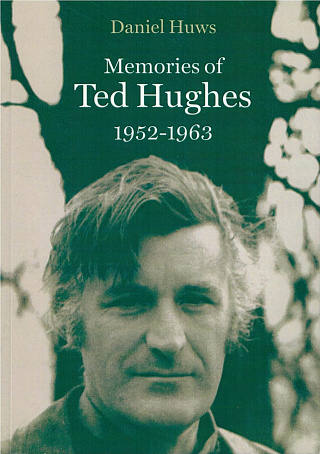 Memories of Ted Hughes. 1952-1963.