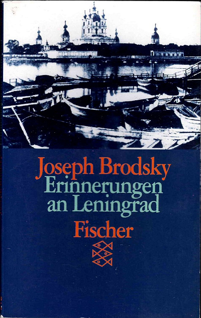 Erinnerungen an Leningrad / Joseph Brodsky. Aus dem Amerikan. von Sylvia List und Marianne Frisch