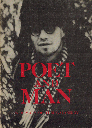 Poet and Man. In Memory of Yuri Galanskov.