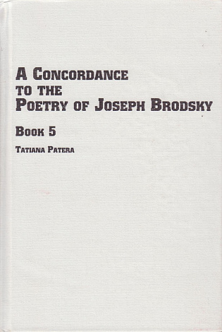 A Concordance to the Poetry of Joseph Brodsky. Book 5.
