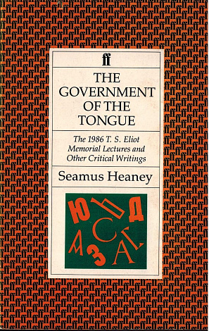 The Government of the Tongue: The 1986 T.S. Eliot Memorial Lectures and Other Critical Writings.