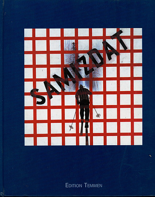 Samizdat. Alternative Kultur in Zentral- und Osteuropa: Die 60er bis 80er Jahre.