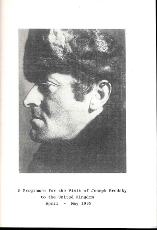 A Programme for the Visit of Joseph Brodsky to the United Kingdom. April – May 1985.