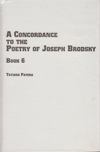 A Concordance to the Poetry of Joseph Brodsky. Book 6.