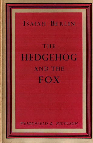 The Hedgehog and the Fox: An essay on Tolstoy's view of history.