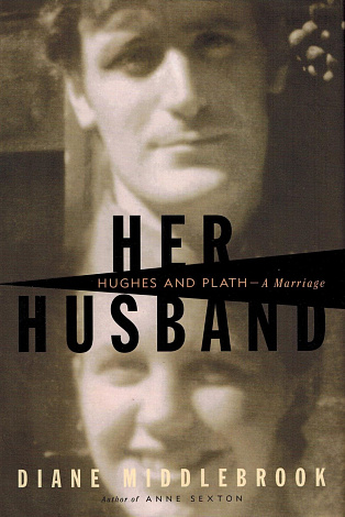 Her Husband: Hughes and Plath - A Marriage.