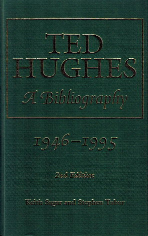 Ted Hughes. A Bibliography. Second Edition. 1946-1995.