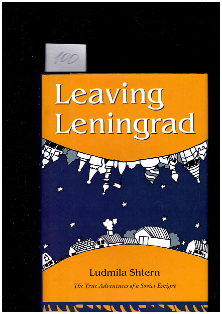 Leaving Leningrad : The True Adventures of a Soviet  Émigré.