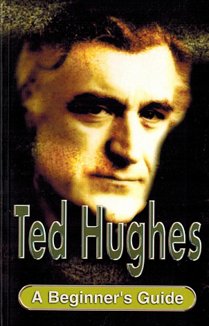 Ted Hughes: A Beginner's Guide.