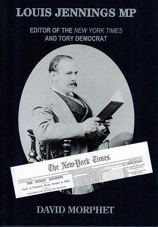 Louis Jennings MP : Edtor of the New York Times and Tory Democrat.