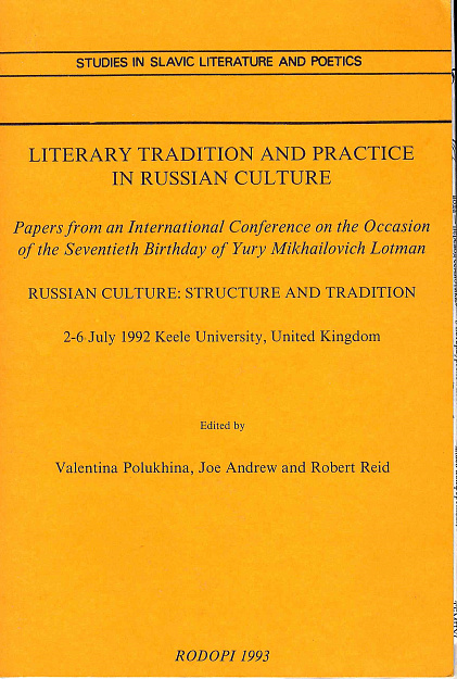 Literature Traditipn and Practies in Ryssian Culture : Papers from an International Conference on the Occasion of the Seventies Birthday of Yury Mikhailovich Lotman 