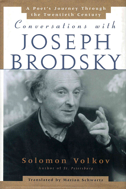 Conversation with Joseph Brodsky : a poet's journey through the twentieth century .
