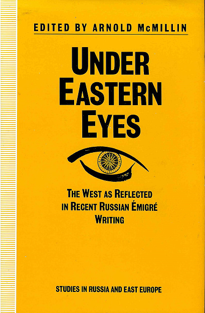 Under Eastern Eyes. The West as Reflected in Recent Russian Émigré Writing